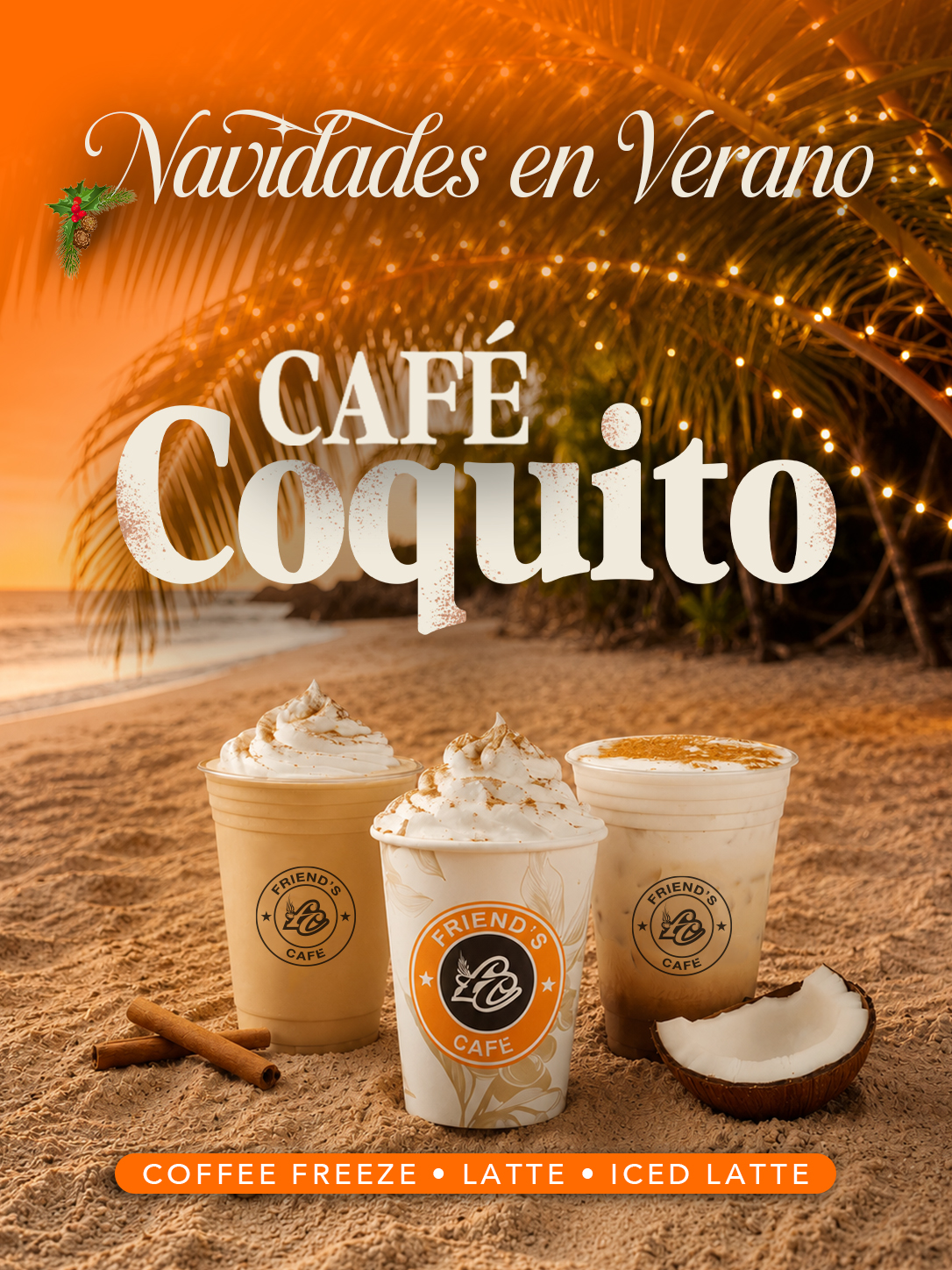 Friends Cafe - Cafe Coquito Navidades en Verano 2026 Friends Cafe - Cafe Coquito Navidades en Verano 2026
